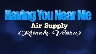 Download HAVING YOU NEAR ME - Air Supply (KARAOKE VERSION) MP3