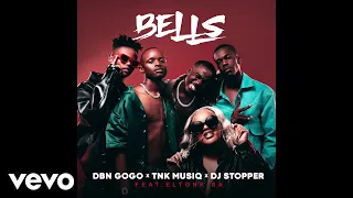 dbn gogo tnk musiq dj stopper eltonk bells audio 