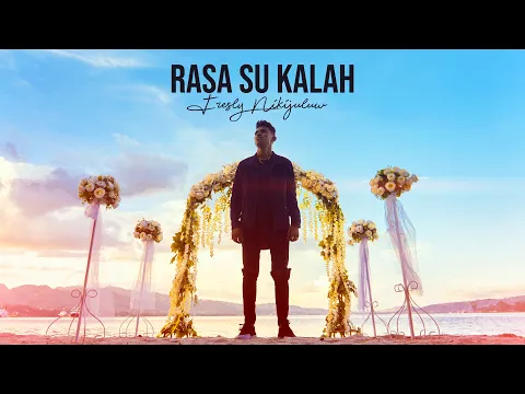 Download MP3 RASA SU KALAH - Fresly Nikijuluw (Official Music Video)