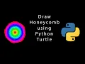 Let s Draw Honeycomb using Python Turtle