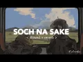 Download Lagu Soch Na Sake - Slowed+Reverb | Arijit Singh