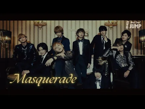 Download MP3 Hey! Say! JUMP - Masquerade [Official Music Video]