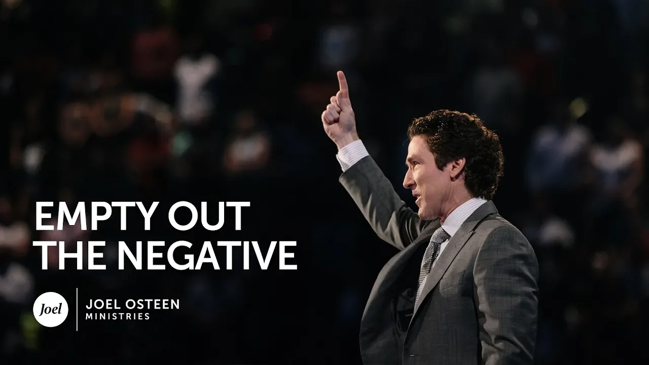 Joel Osteen - Empty Out The Negative