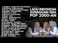LAGU POP INDONESIA 2000 AN NOSTALGIA MASA SEKOLAH || playlist lagu full album