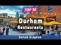 Top 10 Restaurants to Visit in Durham United Kingdom - English
