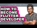 How to Become Flutter Developer - Full Guide