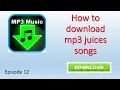 how to download mp3 songs use mp3Juices