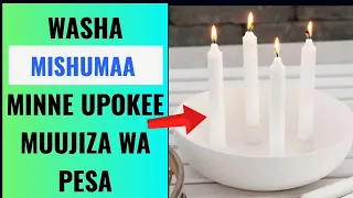 Kama Unataka MUUJIZA Wa Pesa Washa MISHUMAA Minne PESA Zitakufuata Kila Mahali 