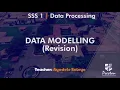 Data Modelling Revision - SSS1 Data Processing