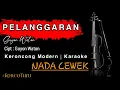 PELANGGARAN - GUYON WATON (Nada Cewek) | KERONCONG MODERN - KARAOKE
