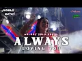 Lagu DJ ALWAYS LOVING YOU X YALA HABIBI | JUNGLE DUTCH PARTY JINGLE REFACTORY REBORN OFFICIAL