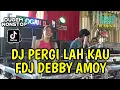Download Lagu DJ TERBARU❗ PERGILAH KAU PERGI DARI HIDUPKU X TUNGKE M4MBAOK R4BAH OT PESONA - FDJ DEBBY AMOY