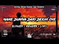 Lagu mene duniyadari dekhi oye..(slowed never)Lofi 2..#news #music #song
