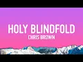 Chris Brown - Holy Blindfold (Lyrics)