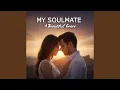Lagu My Soulmate (A Beautiful Grace)