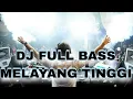 DJ FULL BASS MELAYANG TINGGI !! JUNGLE DUTCH 2025 FULL BASS TINGGI