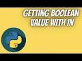 Python Tutorial Part 16 Getting Boolean Value with IN Tech Tian