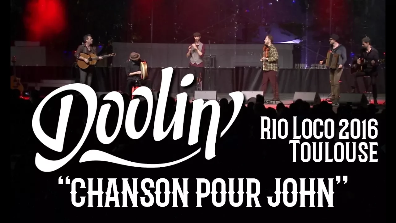 Doolin’ - Chanson pour John - Rio Loco 2016 Doolin’ - Chanson pour John - Rio Loco 2016