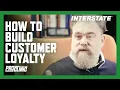 INTERSTATE BATTERIES PROCLINIC HOW TO BUILD CUSTOMER LOYALTY