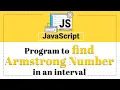 Program to Find Armstrong Number in an Interval in Javascript Javascript Tutorial