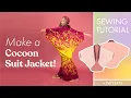Make a COCOON SUIT JACKET sewing tutorial pattern