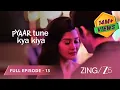Download Lagu Love, Lust \u0026 Friendship! - Pyaar Tune Kya Kiya Season 4 | Full Ep 13 | Kanchi Singh | @zingtv