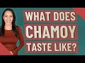 What does chamoy taste like