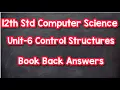12th Std Computer Science Unit-6 Control Structure Book back answers