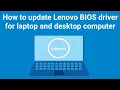 How to update Lenovo BIOS driver for laptop and desktop computer