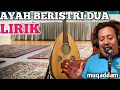 Download Lagu AYAH BERISTRI DUA lirik By MUQODDAM || Gambus Arabic