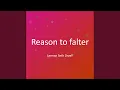 Download Lagu Reason to falter