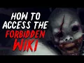 How to access the Forbidden Wiki Creepypasta Scary Stories from Reddit Nosleep