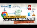 LinkedIn Learning Downloader Using Chrome Browser ARCHIVED-out-dated