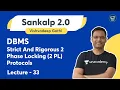 DBMS Lecture - 33 Strict And Rigorous 2 Phase Locking 2 PL Protocols Vishvadeep Gothi
