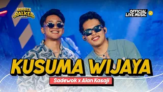 sadewok x alan kasaji kusuma wijaya official live music 