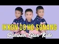 Download Lagu Samosir Star Kids - Ikkon Do Ho Sonang (LAGU BATAK)