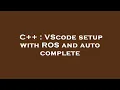 C VScode setup with ROS and auto complete