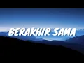 Download Lagu Berakhir Sama - ECLAT \u0026 KALEB J (Lyrics Video)