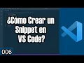 006 Crear Snippet en VS Code Visual Studio Code