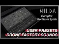 💥 HILDA 💥 - COMPLEX OSCILLATOR SYNTH by BRAM BOS - USER PRESETS + DRONE FACTORY SOUNDS