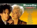 Download Lagu The Very Best Of Roxette || Roxette Greatest Hits Full Album