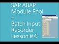 SAP ABAP Module Pool Programming HANA Batch Data Input Recording S B Lesson 6