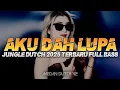 Download Lagu DJ AKU DAH LUPA X DUKA JUNGLE DUTCH 2025 TERBARU FULL BASS