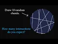 Draw 10 random chords in a circle How many intersections do you expect