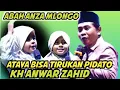 Download Lagu KH ANWAR ZAHID TERBARU - ATAYA TIRUKAN CERAMAH ABAH ANZA