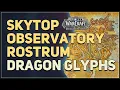 Dragon Glyphs Skytop Observatory Rostrum WoW