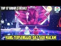 Download Lagu YANG TERSENGGOL GROUP 3 RESULT TOP 17 DANGDUT ACADEMY 7 TADI MALAM