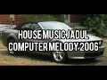 Download Lagu House Music Jadul - Computer Melody 2006