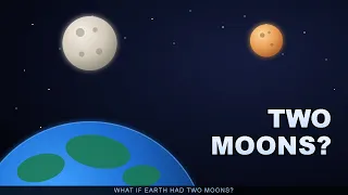 What If Earth Had Two Moons?