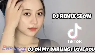 Download DJ TIKTOK OH MY DARLING I LOVE YOU DJ INDIA TIKTOK FULL BASS BY RESTU CHANNEL MP3